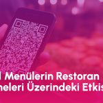Dijital Menülerin Restoran İşletmeleri Üzerindeki Etkisi